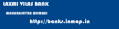 LAXMI VILAS BANK  MAHARASHTRA MUMBAI    banks information 